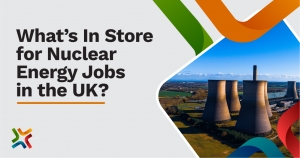 What’s In Store for Nuclear Energy Jobs in the UK?